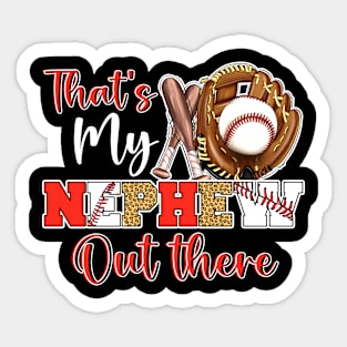 That's My Nephew Out There Baseball Gift For Men Women Sticker